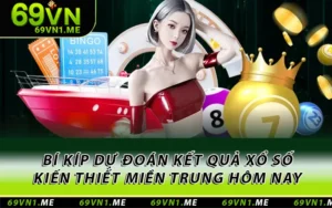 Bí Kíp Dự Đoán Kết Quả Xổ Số Kiến Thiết Miền Trung Hôm Nay