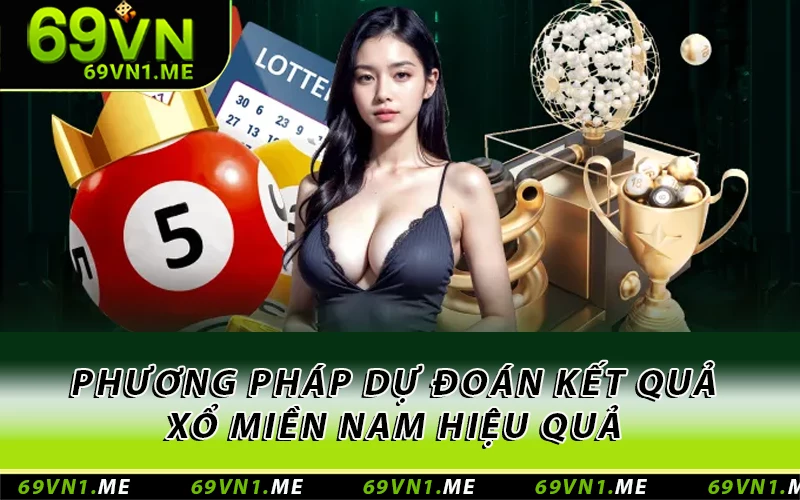 Phương pháp dự đoán kết quả xổ miền Nam hiệu quả