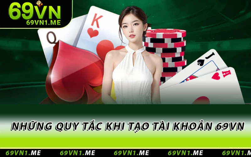 Những quy tắc khi tạo tài khoản 69VN