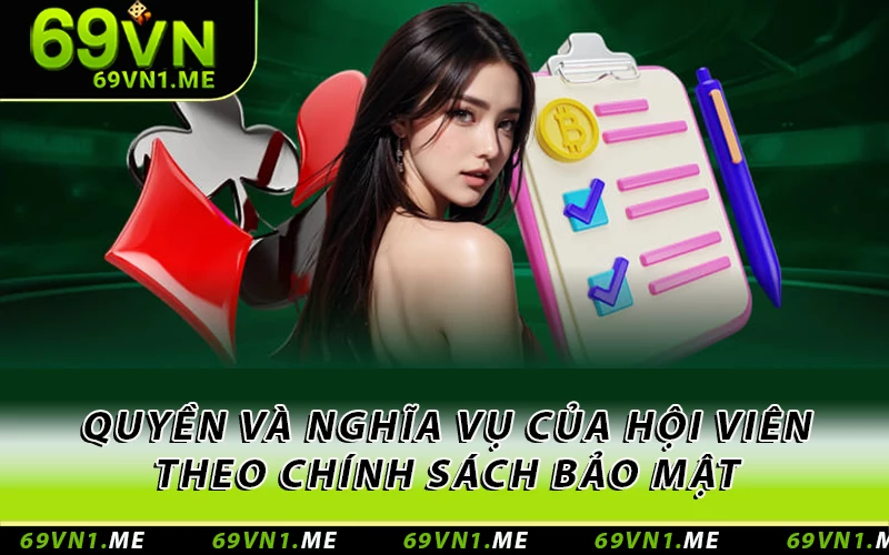 Quyền và nghĩa vụ của hội viên theo chính sách bảo mật