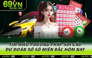 Tìm Hiểu Phương Pháp Soi Cầu Dự Đoán Xổ Số Miền Bắc Hôm Nay