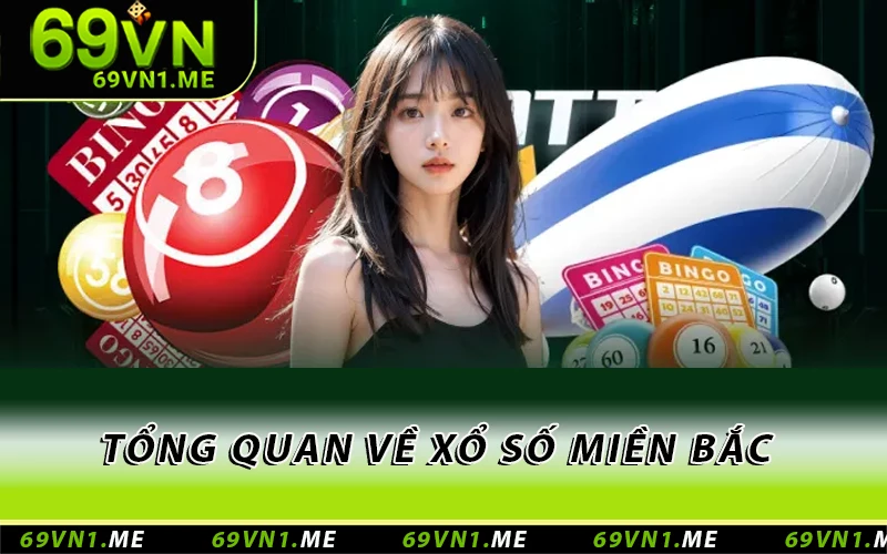 Tổng quan về xổ số miền Bắc