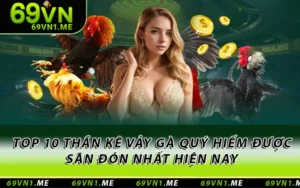 Top 10 Thần Kê Vảy Gà Quý Hiếm Được Săn Đón Nhất Hiện Nay